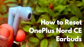 How to reset OnePlus Nord CE Earbuds | OnePlus Nord CE Bluetooth Earbuds Not Pairing/Working?