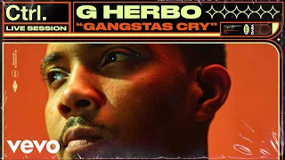 G Herbo - Gangstas Cry (Live Session) | Vevo Ctrl