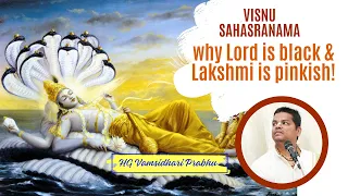 Visnu Sahasranama - why Lord is black & Lakshmi is pinkish! | HG Vamsidhari Prabhu | 5th April