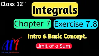 Chapter 7 Integrals Exercise 7.8 ( Intro & Basic Concept ) Class 12th Maths || NCERT Solution