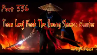 Tuam leej kuab The Hmong Shamman Warrior (Part 336) lom zem heev