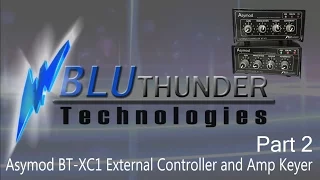 Asymod BT XC1 External Controller and Amp Keyer  Part 2