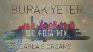 Burak Yeter - Sub Pielea Mea Ft Carla's Dreams [LYRICS]