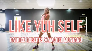 ZUMBA | LIKE YUH SELF | Patrice Roberts x Machel Montano | Nádia Pires | Choreography