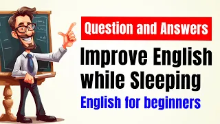 Practice Passive English Listening Improve English while Sleeping Basic English Question and Answers
