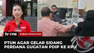 PTUN akan Gelar Sidang Gugatan PDIP ke KPU | Kabar Utama Pagi tvOne