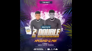 Mixtape 2double Dj Around-G Mix X T-Babo & Wedly TEAM DAN FE (Afro Amapiano Raboday Mixtape 2023)