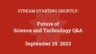 Future of Science and Technology Q&A (September 29, 2023)