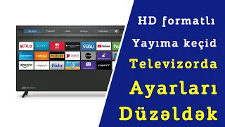 HD yayıma keçmək üçün televizorda ayarlar və kanalların yığılması - Tam izahlı