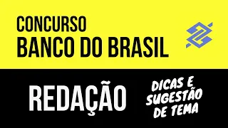 TEMA DE REDAÇÃO PARA O CONCURSO DO BANCO DO BRASIL | CONCURSO BANCO DO BRASIL - REDAÇÃO