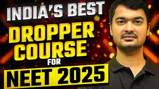 100% Guaranteed Selection in NEET 2025 | India's Best Dropper Course For NEET 2025🔥| NEET 2025 Exam