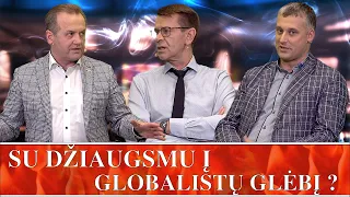 ANONSAS: SU  DŽIAUGSMU Į GLOBALISTŲ  GLĖBĮ ?