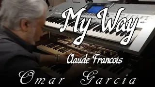 MY WAY (A Mi Manera) Omar Garcia - HAMMOND SKX & YAMAHA PSR S710