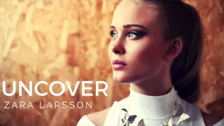 Zara Larsson - Uncover (Live Version)
