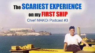 Scariest Experience On My First Ship? | Chief MAKOi Podcast 3