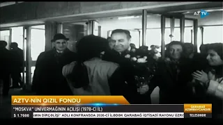 "Moskva" Univermağının açılışı (1978-ci il) - AzTV-nin Qızıl Fondu...