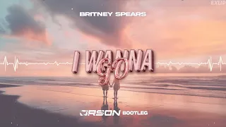 Britney Spears - I Wanna Go (ORSON BOOTLEG) 2023