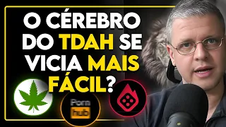 Entenda a relação POUCO FALADA sobre TDAH e VÍCIOS [CUIDADO]