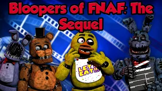 Freddy Fazbear and Friends "Bloopers of FNAF: The Sequel"