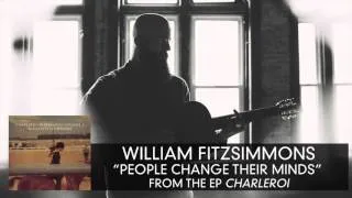 William Fitzsimmons  - People Change Their Minds [Audio Only]