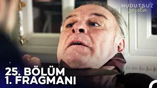 Hudutsuz Sevda 25. Bölüm 1. Fragmanı | Kimseden Değil Benden Kork!