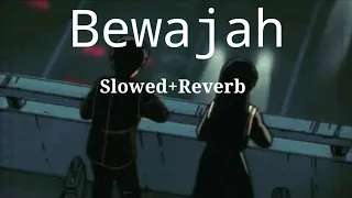 Bewajah ( Slowed+Reverb ) Sanam  Teri Kasam Himesh Reshammiya Lofi Wow Music