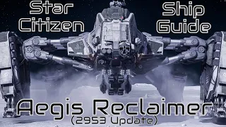 Aegis Reclaimer Ship Guide (2953 Update) #starcitizen #starcitizenships #starcitizengameplay