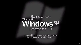 Hardcore Windows XP ... maybe (720p version found!)