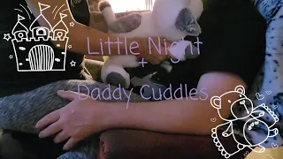 ☁️🌜Littlespace Night+Cuddles W/ Daddy🌛☁️sfw agere