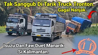 Truck Tronton Kalimantan Tak Sanggub Di Tarik Di Bukit Kodok.Truk Gagal Nanjak,Di Tarik Faw & Isuzu.