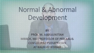 Normal & Abnormal Devolopment - Prof. Mohamed Abdelfattah