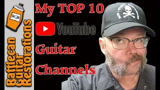 My TOP 10 Guitar YouTube Channels| RATTLECAN GUITAR RESTORATIONS by James O’Rear