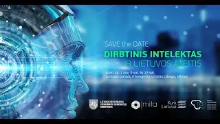 2019 m. konferencija "Dirbtinis intelektas ir Lietuvos ateitis" (2 dalis)