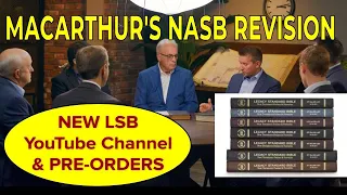LEGACY STANDARD BIBLE CHANNEL and PRESALE - John MACARTHUR'S NASB REVISION