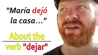 Spanish Vocabulary: the verb "dejar" and 8 ways to use it