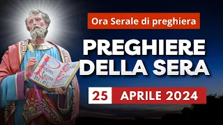 Le Preghiere della Sera di oggi 25 Aprile 2024 - Festa di San Marco Evangelista