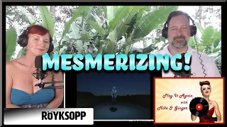 What Else Is There - RöYKSOPP Reaction with Mike & Ginger