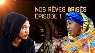 Ép 01 - SAISON 1 - NOS RÊVES BRISÉS - ÉPISODE 01