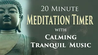 20 Minute Meditation Timer with Soft Relaxing Meditation Music - Calming - Tranquil - Peaceful