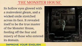 Learn English through Stories | The Monster House | English Listening Practice