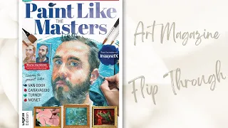 Paint Like The Masters | Art Magazine Flip Through