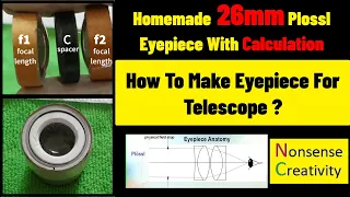 How To Make Eyepiece For Telescope | Homemade 26mm Plossl Eyepiece Calculation | Nonsense Creativity