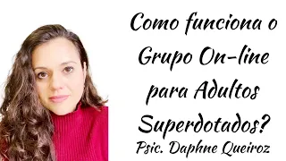 Como funciona nosso grupo on-line para Adultos superdotados?