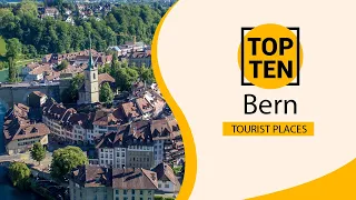 Top 10 Best Tourist Places to Visit in Bern | Switzerland - English