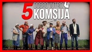 DOBRO JUTRO, KOMŠIJA - FILM 5