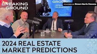 Breaking Ground - Ep2: 2024 Real Estate Market Predictions