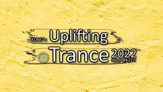 KUNO´s Uplifting Trance Hour 417/1 [MIX September 2022] 🎵