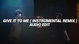 give it to me ( instrumental remix ) - timbaland ft. nelly furtado, justin timberlake [edit audio]