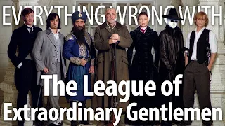 Everything Wrong With The League of Extraordinary Gentlemen in 13 Minutes or Less