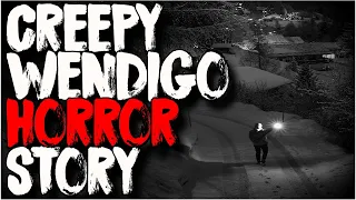 Scary WENDIGO Story | "The One I Left Behind" | Nosleep Story | Scary Stories From The Internet